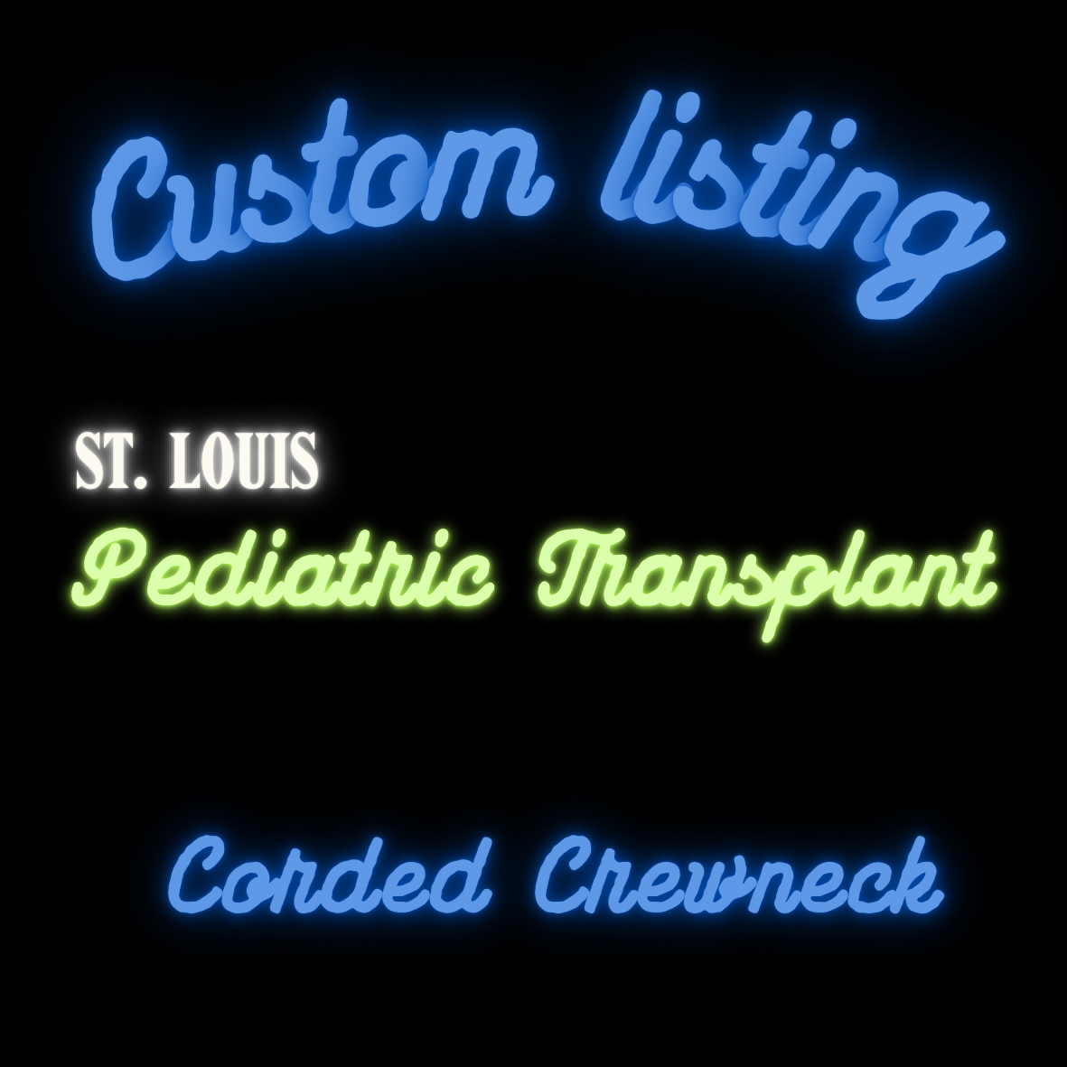 Custom Listing: St. Louis Pediatric Transplant Corded Crewneck