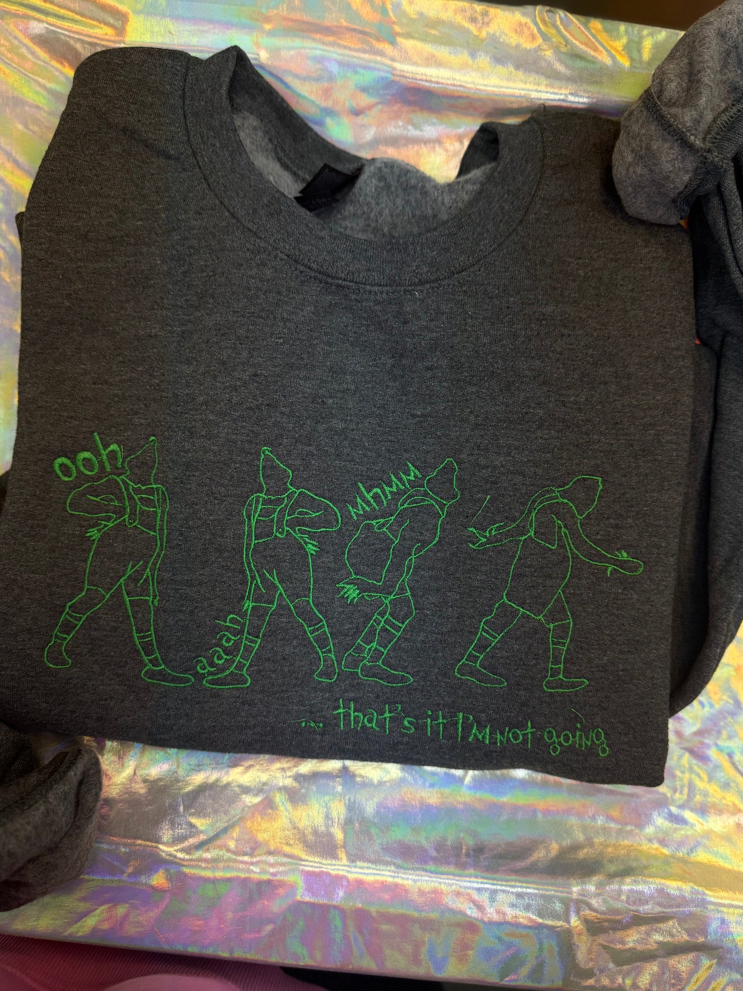 I'm Not Going Crewneck