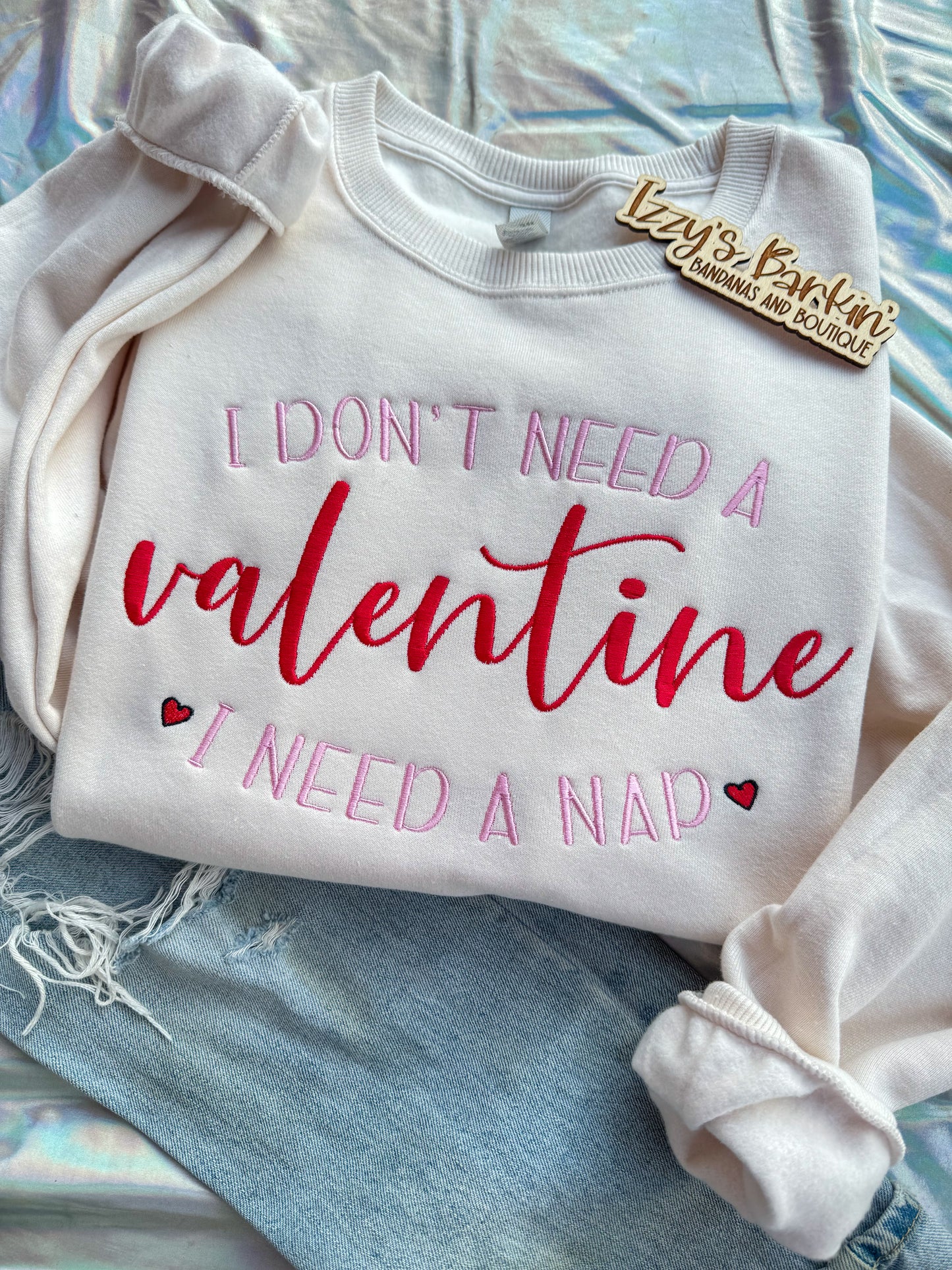 I don't Need A Valentine Crewneck