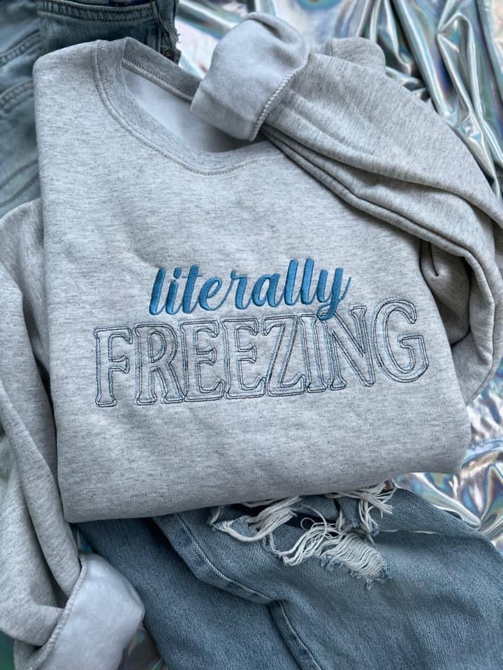 Literally Freezing Embroidered Sweatshirt