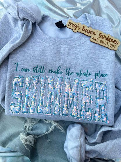 I can still make the whole place SHIMMER Sequin Crewneck
