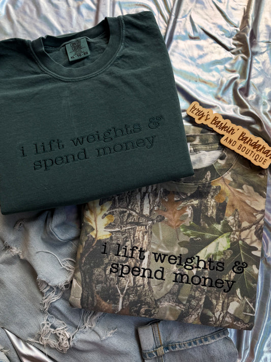 I lift weights & spend money Tee