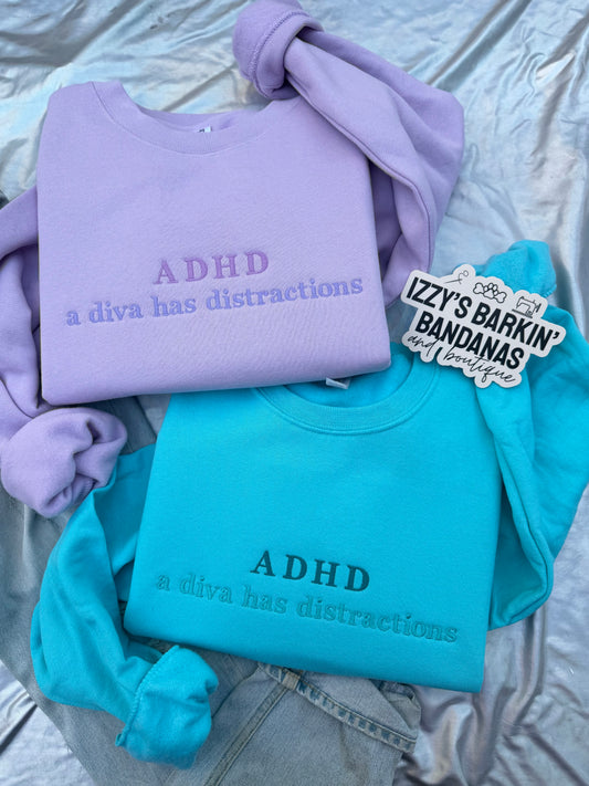 ADHD A Diva Has Distractions Crewneck