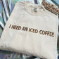 I need an Iced Coffee Tee