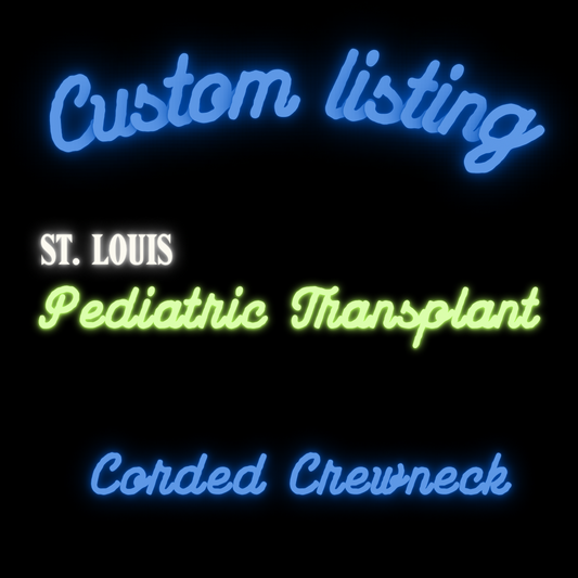 Custom Listing: St. Louis Pediatric Transplant Corded Crewneck
