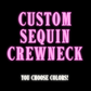CUSTOM WORD Sequin Crewneck